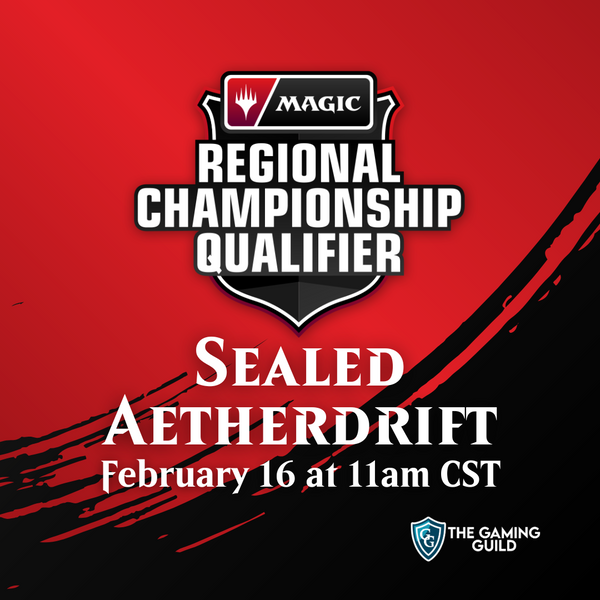 Sealed RCQ Feb 16 - Regional Championship Qualifier US (3) Round 9 Sealed Aetherdrift 1-slot at The Gaming Guild